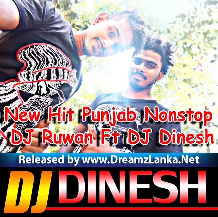 2019 New Hit Punjabe Nonstop DJ Ruwan Ft DJ Dinesh