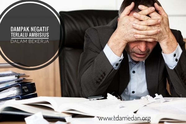 Gambar Terlalu Ambisius Dalam Pekerjaan