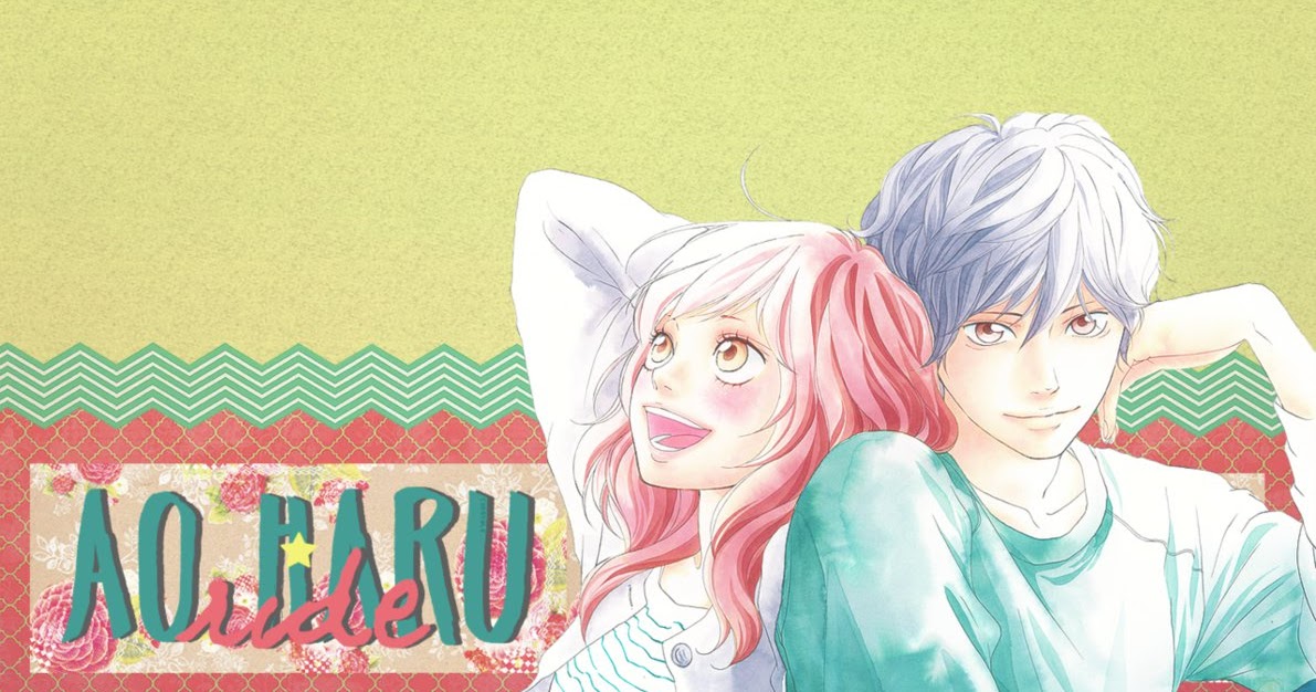 My Anime Review: Blue Spring Ride (アオハライド Ao Haru Ride)