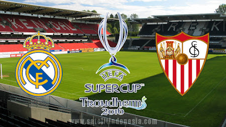 TV Yang Menyiarkan Real Madrid vs Sevilla di UEFA Super Cup 2016