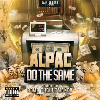 Alpac - Do The Same" {Prod. By Remo The Hitmaker} www.hiphopondeck.com