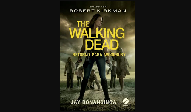 Retorno Para Woodbury | Último livro saga The Walking Dead será lançado em outubro no Brasil