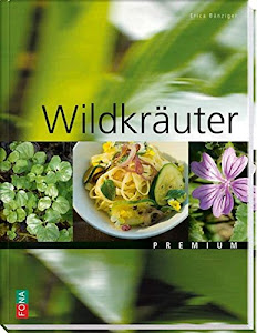 Wildkräuterküche - Lexikon und Rezepte