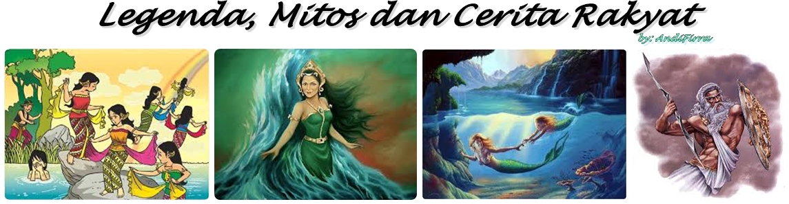 Andi N. Elfira: Mengenal Lebih Jauh Legenda, Mitos dan Cerita Rakyat