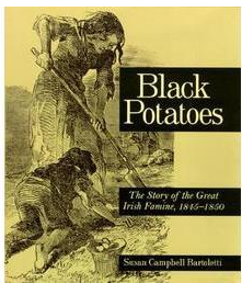 http://www.amazon.com/Black-Potatoes-Story-Famine-1845-1850/dp/0618548831