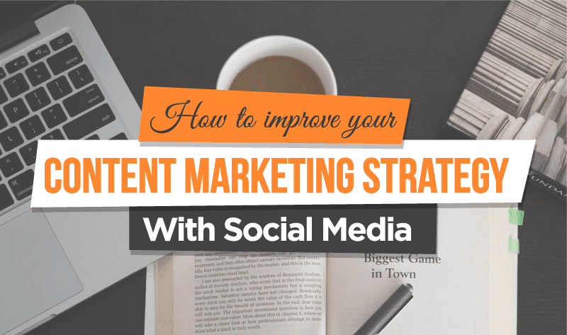 5 Tips On How To Improve Your #ContentMarketing Strategy With #SocialMedia