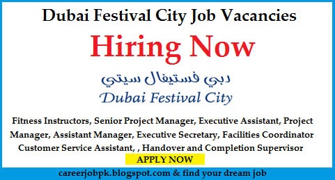 Latest jobs opportunities in Dubai Festival City Latest jobs in Dubai Festival City