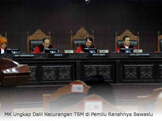 MK Ungkap Dalil Kecurangan TSM di Pemilu Ranahnya Bawaslu MK Ungkap Dalil Kecurangan TSM di Pemilu Ranahnya Bawaslu