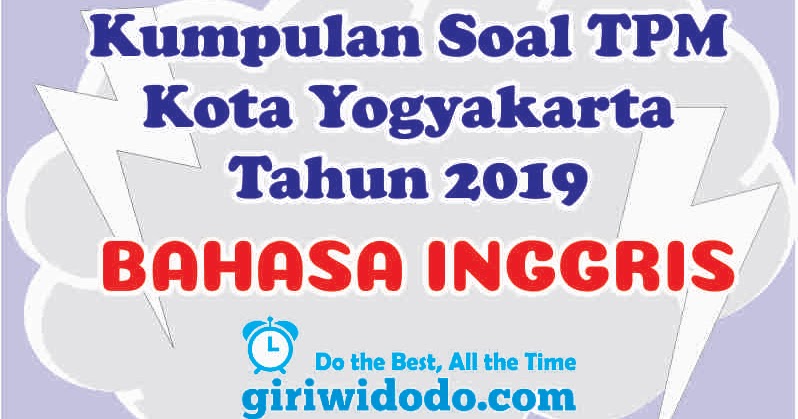 Download Soal Tpm Kota Yogyakarta 2019 Bahasa Inggris Giri Widodo