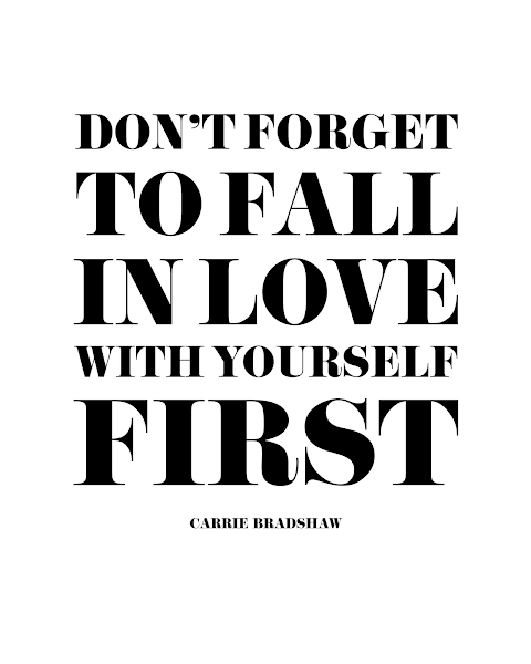 Quote of the Day :: Don't fortget to fall in love with yourself first
