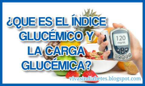 ¿Qué son el Índice Glucémico y la Carga Glucémica de los alimentos? ¿Qué son el Índice Glucémico y la Carga Glucémica de los alimentos?