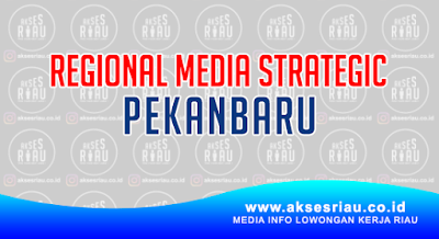 Regional Media Strategic Pekanbaru