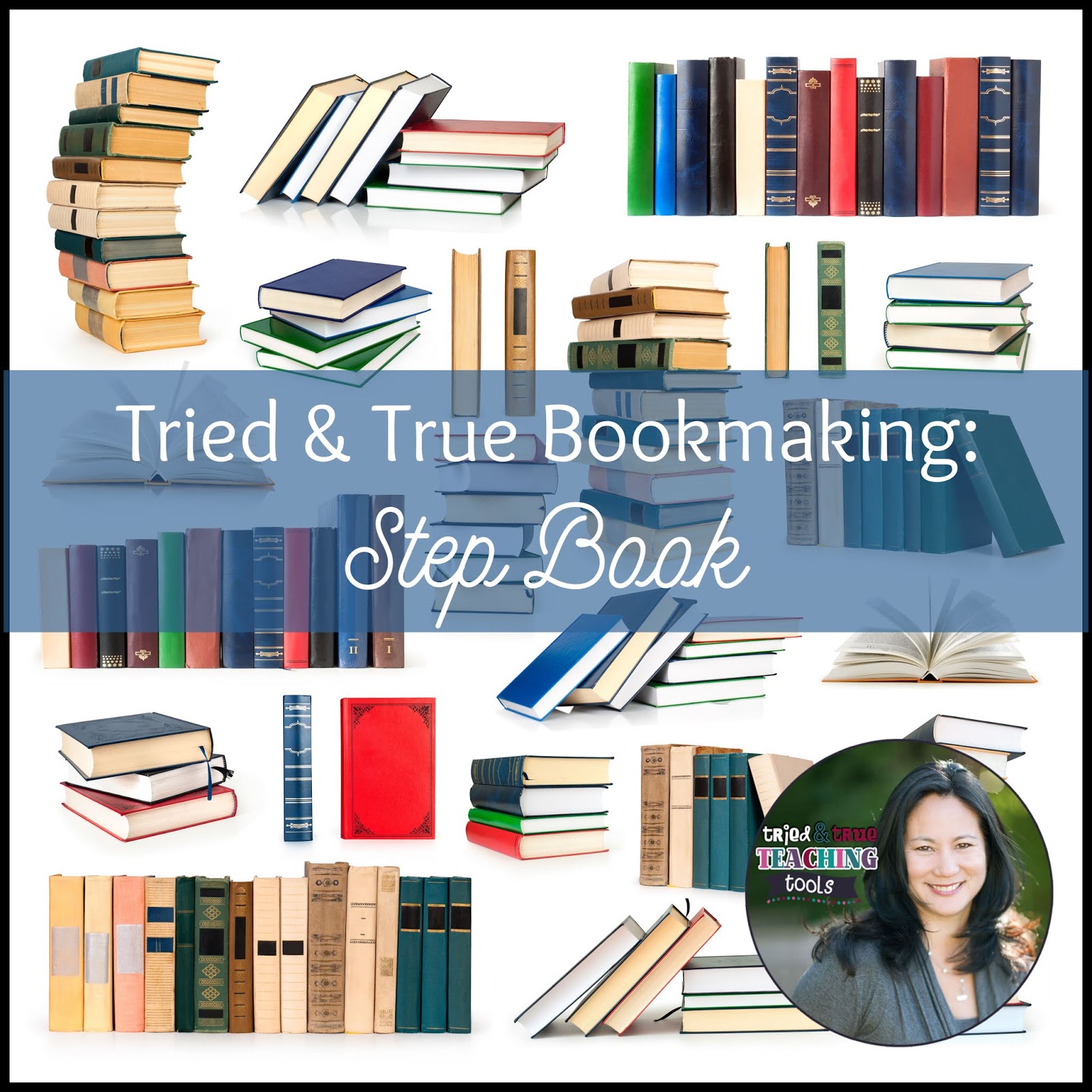 Tried & True Bookmaking: Step Book | Tried and True Teaching Tools
