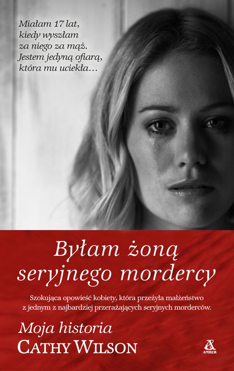 Pisarz Który Nienawidził Kobiet Podwójne życie Seryjnego Mordercy Darker Than Black, Blacker Than Hate: Cathy Wilson "Byłam żoną