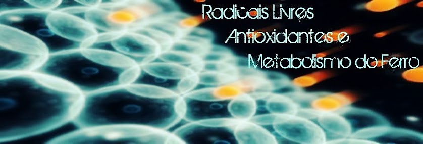 Radicais Livres, Antioxidantes e Metabolismo do Ferro