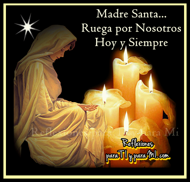 Oraciones para TI y para MÍ + Madre Santa... Ruega por Nosotros Oraciones para TI y para MÍ + Madre Santa... Ruega por Nosotros