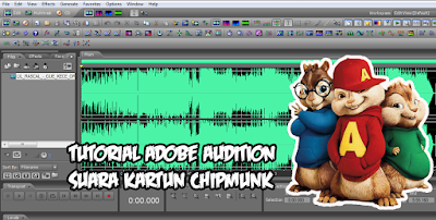 Tutorial adobe audition - Suara Kartun Chipmunk Tutorial adobe audition - Suara Kartun Chipmunk