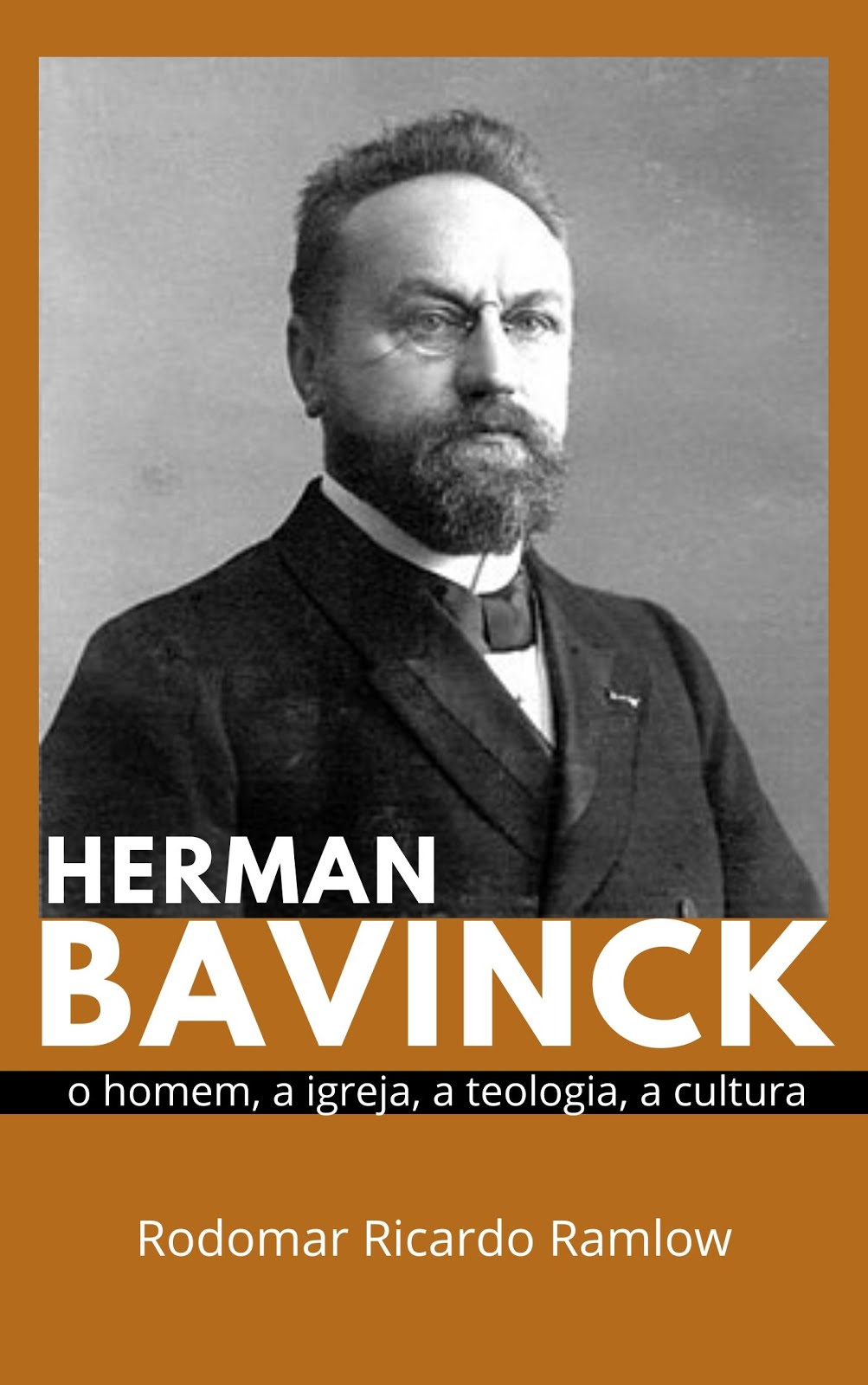 Herman Bavinck: uma biografia