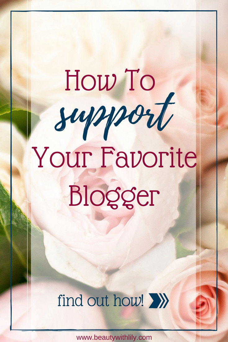 Ways To Support Your Favorite Blogger As A Reader | How To Support Your Favorite Blogger // Beauty With Lily - A West Texas Beauty, Fashion & Lifestyle Blog