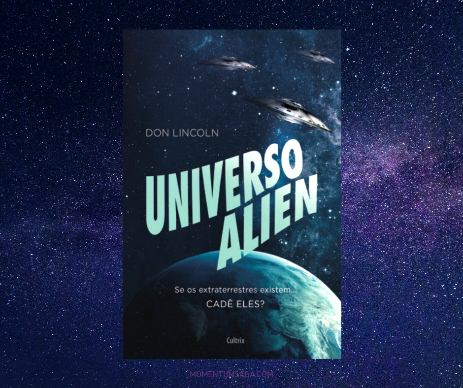 Resenha: Universo Alien, de Don Lincoln