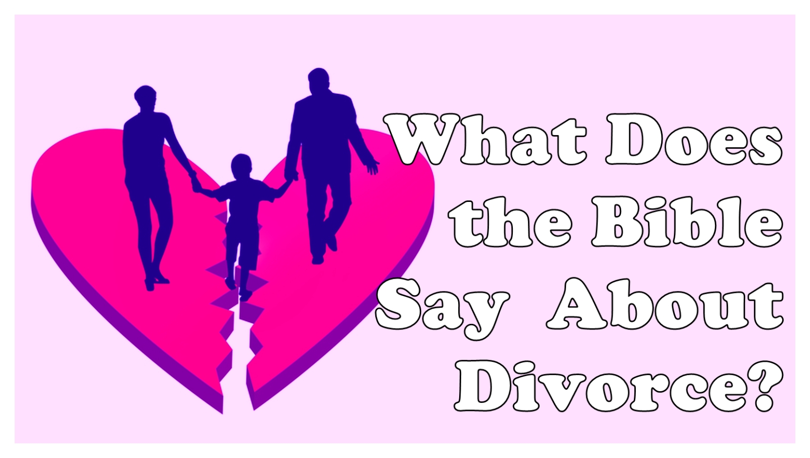 What Does the Bible Say About Divorce? A Must Read