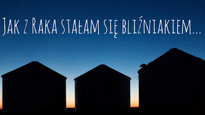 Jak z Raka zamieniłam się w Bliźniaka