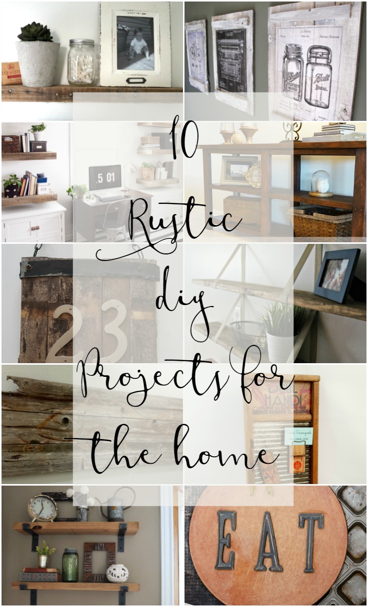 10 Rustic DIY Projects for the Home Bragworthy Thursday The Inspired