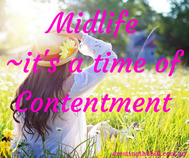 Midlife Monday ~ Midlife - it's a time of contentment and self acceptance