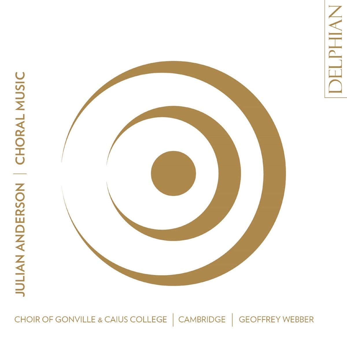 A different side to Julian Anderson revealed in this disc of choral music from Gonville & Caius