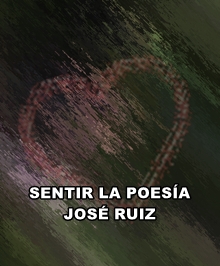 ESPERANZA DE AMOR 
 Sentir la poesía  Poesía de José Ruiz