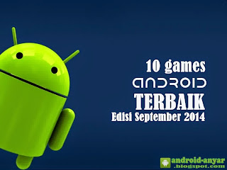 Free download 10 game seru Android terbaik selama bulan September 2014 .APK Full Data terbaru populer