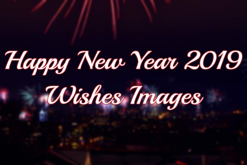 Happy New Year Wishes Images and Wishes Pictures Happy New Year Wishes Images and Wishes Pictures