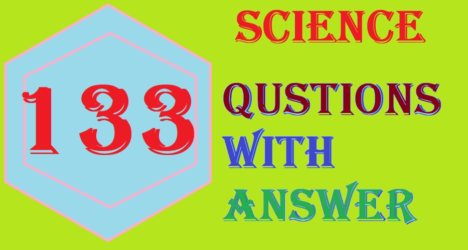 133 Science GK Questions With Answer , प्रकाश का रंग किसके द्वारा निर्धारित होता है, एक्स किरणों की खोज 133 Science GK Questions With Answer , प्रकाश का रंग किसके द्वारा निर्धारित होता है, एक्स किरणों की खोज