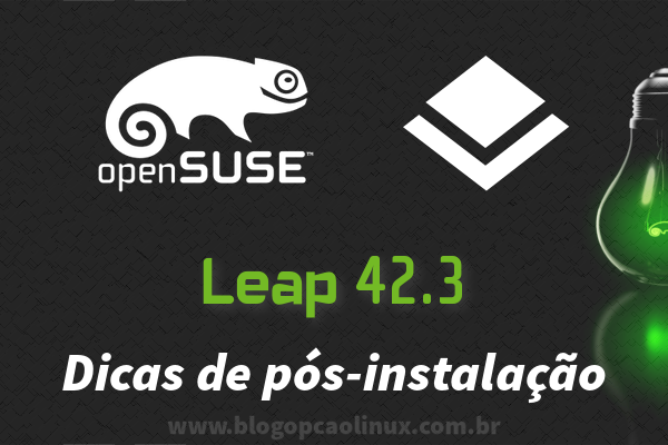 O que fazer após instalar o openSUSE Leap 42.3 O que fazer após instalar o openSUSE Leap 42.3