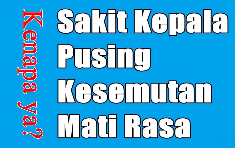 Sakit Kepala Pusing Mati Rasa Kesemutan Sakit Kepala Pusing Mati Rasa Kesemutan