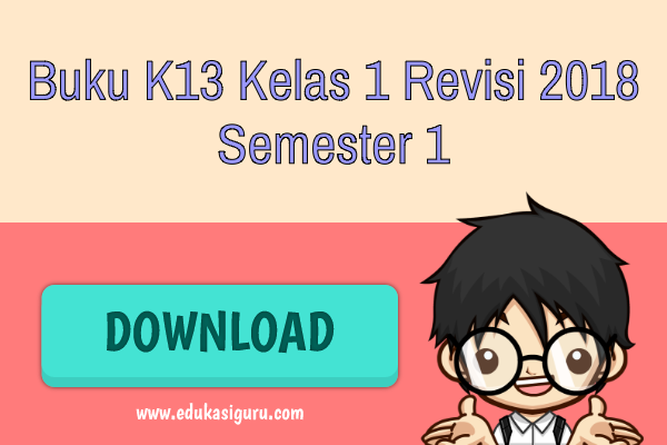Buku K13 Kelas 1 Revisi 2018 Semester 1 Buku K13 Kelas 1 Revisi 2018 Semester 1