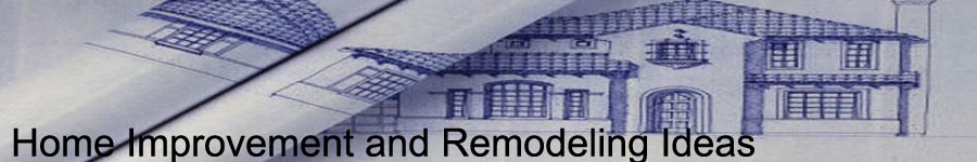 Home Improvement and Remodeling Ideas