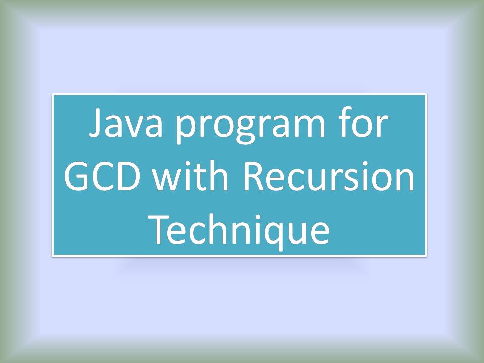 Technical Tips Trick and Java Tutorials : Java program for GCD with ...