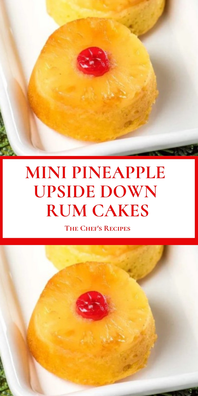 MINI PINEAPPLE UPSIDE DOWN RUM CAKES MINI PINEAPPLE UPSIDE DOWN RUM CAKES