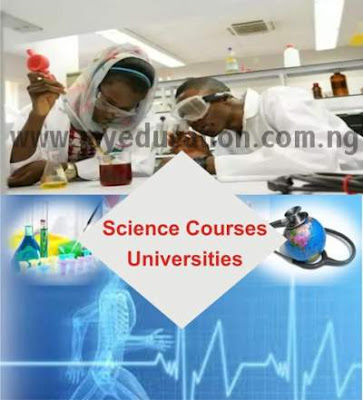 List of Science Courses Offered in Nigerian Universities List of Science Courses Offered in Nigerian Universities