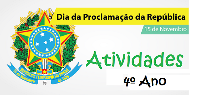 Atividades Proclamação da Republica 4° ano Atividades Proclamação da Republica 4° ano