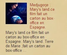 Medjugorje : Mary's land.ce film fait un carton au box-office en Espagne.