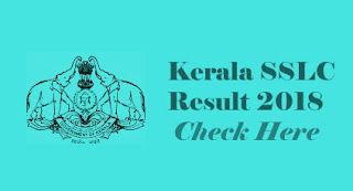 Kerala SSLC Result 2018, Kerala SSLC Results 2018, Kerala THSLC Result 2018 Kerala SSLC 2018 Result | Kerala 10th Result 2018