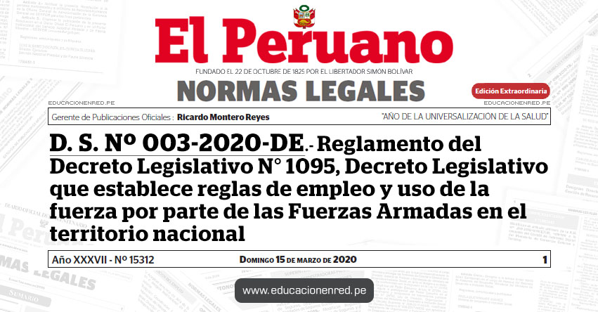 D. S. Nº 003-2020-DE.- Reglamento del Decreto Legislativo N° 1095, Decreto Legislativo que establece reglas de empleo y uso de la fuerza por parte de las Fuerzas Armadas en el territorio nacional D. S. Nº 003-2020-DE.- Reglamento del Decreto Legislativo N° 1095, Decreto Legislativo que establece reglas de empleo y uso de la fuerza por parte de las Fuerzas Armadas en el territorio nacional