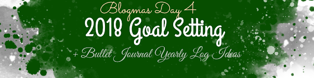 Goal Setting For 2018 + Yearly Log Ideas For Your Bullet Journal Goal Setting For 2018 + Yearly Log Ideas For Your Bullet Journal