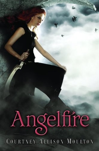 Title: Angelfire. Author: Courtney Allison Moulton