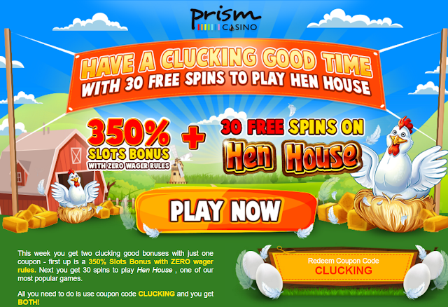 CLUCKING Bonus code from Prism Casino CLUCKING Bonus code from Prism Casino