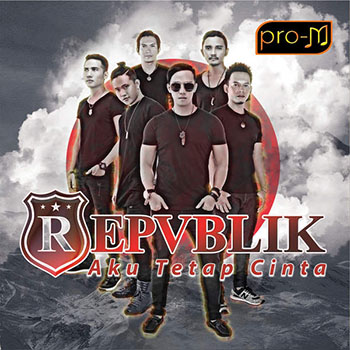 Repvblik - Repvblik - Aku Tetap Cinta ( Full Album 2016 )