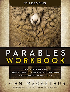 Parables Workbook: The Mysteries of God's Kingdom Revealed Through the Stories Jesus Told