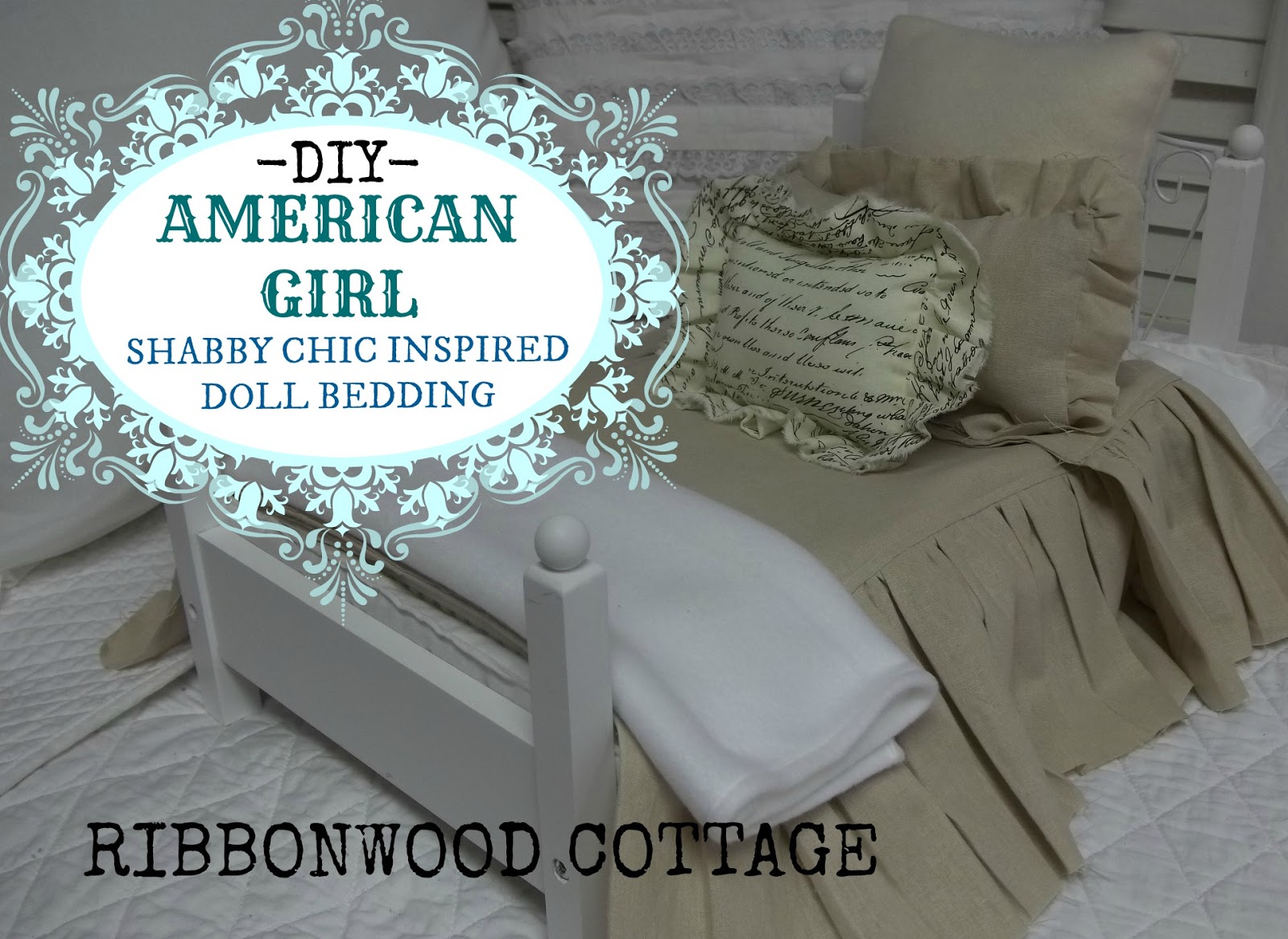 Ribbonwood Cottage Shabby Chic INspired Doll Bedding TUTORIAL Pt. 1